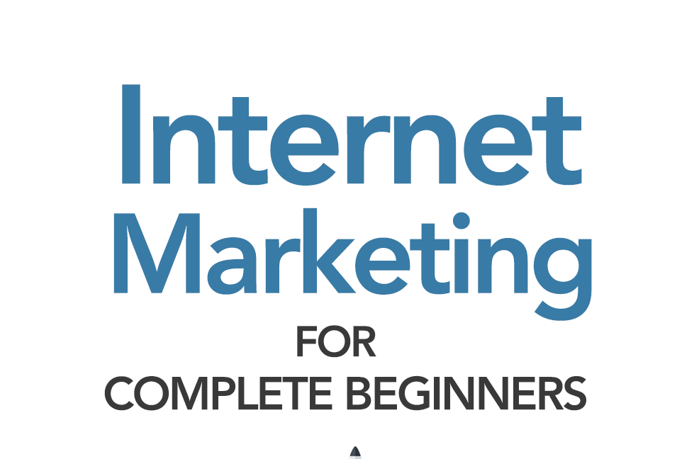 Internet Marketing For Complete Beginner’s